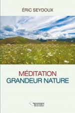 SEYDOUX Eric  Méditation grandeur nature Librairie Eklectic