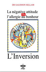 SELLAM Salomon La négative attitude ou l´allergie au bonheur : l´inversion Librairie Eklectic