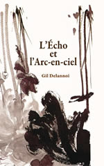 DELANNOI G. L´Écho et l´Arc-en-ciel. Cinquante-deux essais sur l´attention Librairie Eklectic