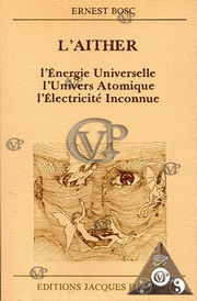 BOSC Ernest L´Aither. L´énergie universelle, l´univers atomique, l´électricité inconnue Librairie Eklectic