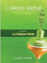 ARCHER Luke A LÂ´AÃ¯kido Verbal - Volume 1 : la ceinture verte  Librairie Eklectic