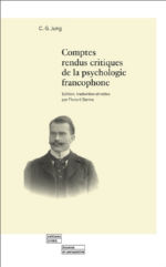 JUNG Carl Gustav Comptes rendus critiques de la psychologie francophone. Edition, traduction et notes par Florent Serina Librairie Eklectic