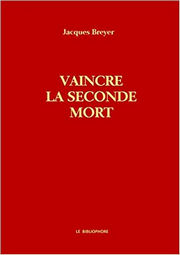 BREYER Jacques Vaincre la seconde mort - Symbolique des Nombres Librairie Eklectic