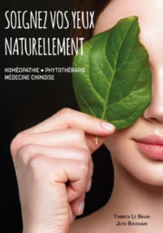 LE BIHAN Yannick - BOUCHAIN Jean Soignez vos yeux naturellement - Homéopathie - Phytothérapie - Médecine Chinoise Librairie Eklectic