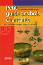 JANSEN Eva Rudy & RUITER Dick de Petit guide des bols chantants. Bols chantants, Tingsha, Dorje et Clochettes Librairie Eklectic