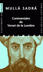 MULLA SADRÂ SHÎRÂZÎ Verset de la Lumière (Le). Commentaire - Texte, traduction et présentation Ch. Jambet (bilingue) Librairie Eklectic