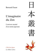 FAURE Bernard L´imaginaire du zen. L´univers mental d´un moine japonais Librairie Eklectic