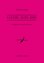LEVEQUE Pierre Colère, sexe, rire. Le japon des mythes anciens Librairie Eklectic