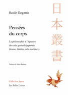 DOGANIS Basile Pensées du corps. La philosophie à l´épreuve des arts gestuels japonais (danse, théâtre, arts martiaux) Librairie Eklectic