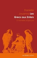 JOUANNA Danièlle  Les Grecs aux Enfers - D´Homère à Epicure  Librairie Eklectic