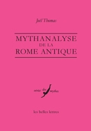 THOMAS Joël (dir.) Mythanalyse de la Rome antique  Librairie Eklectic