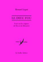 SERGENT Bernard Le Dieu Fou. Essai sur les origines de Siva et de Dionysos (rÃ©impression) Librairie Eklectic