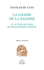 CUES Nicolas de (ou Nicolas de Cuse) La chasse de la sagesse, et autres oeuvres de philosophie tardive Librairie Eklectic