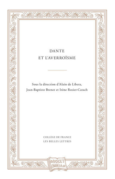 Collectif Dante et l’averroïsme. Sous la direction de : Alain de Libera, Jean-Baptiste Brenet, Irène Rosier-Catach Librairie Eklectic