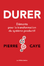 CAYE Pierre Durer. Éléments pour la transformation du système productif Librairie Eklectic