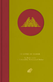 BABUR Zahiruddin Muhammad Le Livre de Babur - le Babur-nama (trad. du turc, intro et notes par Jean-Louis Bacqué-Grammont) Librairie Eklectic