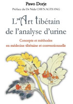 DORJE Pawo L´Art tibétain de l´analyse d´urine. Concepts et méthodes en médecine tibétaine et conventionnelle.  Librairie Eklectic