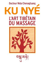 CHENAGTSANG Nida Dr.  Ku Nyé. L´art Tibétain du massage.  Librairie Eklectic