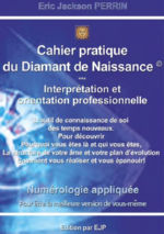 PERRIN Eric Jackson  Cahier pratique du Diamant de Naissance. Interprétation et orientation professionnelle. Numérologie appliquée Librairie Eklectic