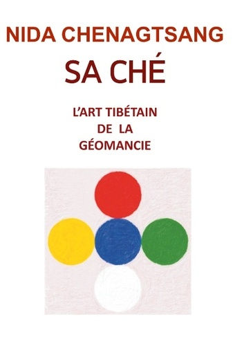 CHENAGTSANG Nida Dr Sa Ché: l´art tibétain de la géobiologie - Analyser la Terre Librairie Eklectic