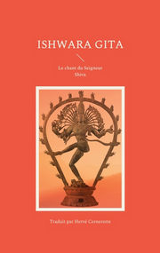 - Ishwara Gita. Le chant du Seigneur Shiva - traduit par Hervé Cornerotte Librairie Eklectic