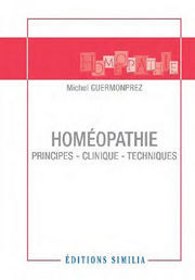 GUERMONPREZ Michel Homéopathie : Principes - clinique - techniques Librairie Eklectic