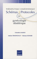 CHARVET Christelle, DEMONCEAUX Antoine, DONNER Fabienne Schémas et protocoles en gynécologie-obstétrique - Thérapeutique Homéopathique Librairie Eklectic