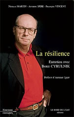 CYRULNIK Boris Résilience (La). Entretien avec Nicolas Martin, Antoine Spire, François Vincent Librairie Eklectic