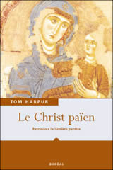 HARPUR Tom Christ païen (Le). Retrouver la lumière perdue -- épuisé Librairie Eklectic