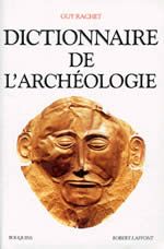 RACHET Guy Dictionnaire de l´archéologie (édition 2009) Librairie Eklectic