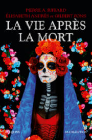 RIFFARD Pierre, ANDRES Elisabeth & PONS Gilbert La Vie après la Mort Librairie Eklectic