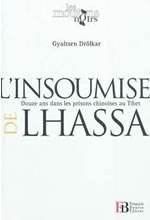 GYALTSEN DRÖLKAR L´insoumise de Lhassa. Douze ans dans les prisons chinoises au Tibet Librairie Eklectic