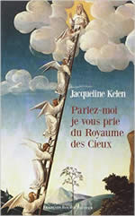 KELEN Jacqueline Parlez-moi je vous prie du Royaume des Cieux -- dernier exemplaire Librairie Eklectic