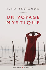 TROJANOW Ilija Un Voyage Mystique Librairie Eklectic