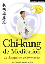 YANG JWING-MING Dr Chi-kung de méditation : la respiration embryonnaire Librairie Eklectic