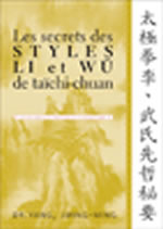 YANG JWING-MING Dr Les secrets des styles Li et Wu de taïchi-chuan. Textes chinois, traductions, commentaires Librairie Eklectic
