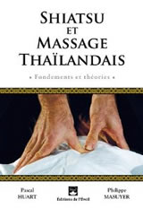 HUART Pascal & MAZUYER Philippe Shiatsu et massage thaïlandais. Fondements et théories Librairie Eklectic