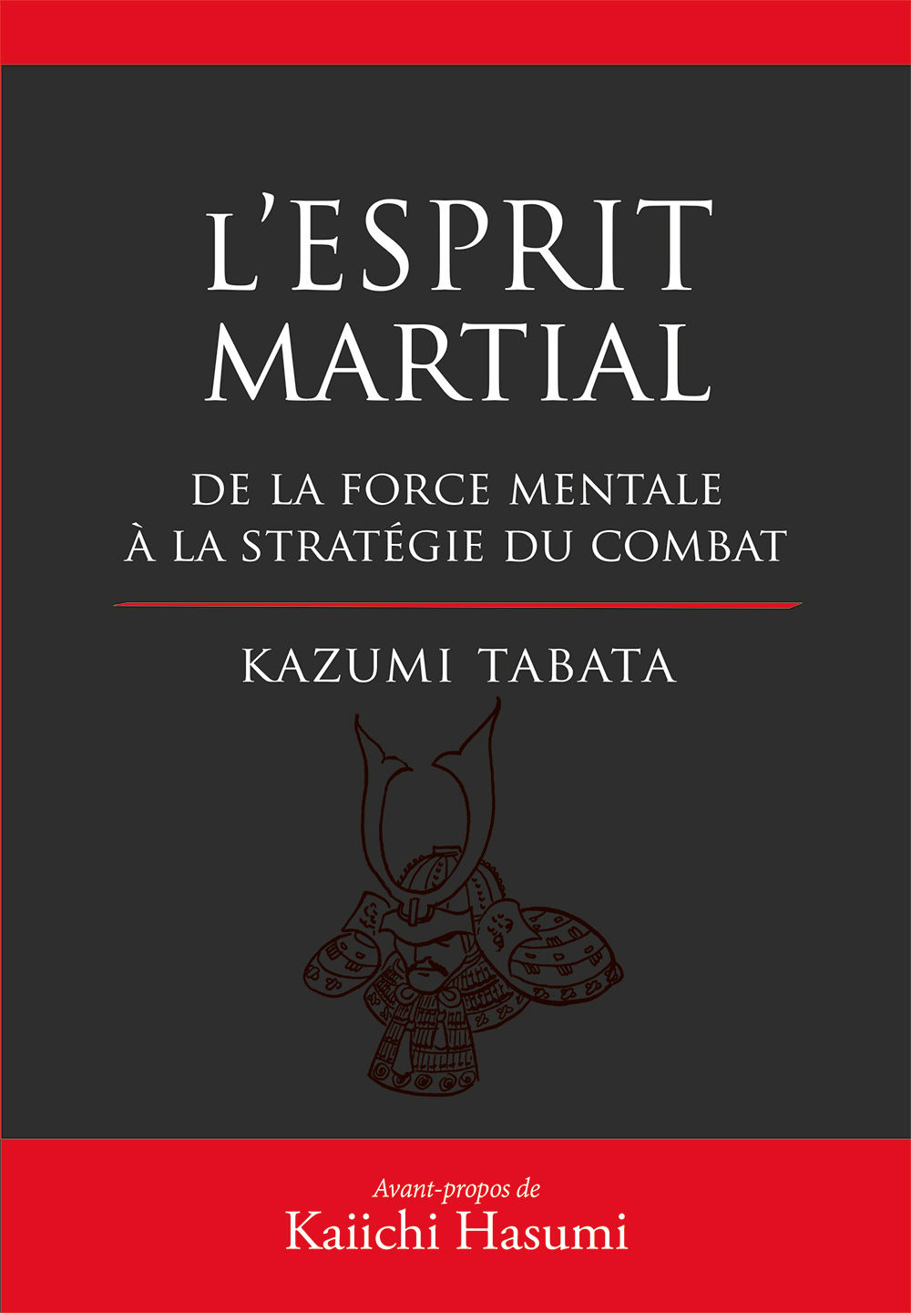 TABATA Kazumi L´esprit martial. De la force mentale à la stratégie du combat Librairie Eklectic