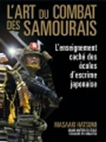 HATSUMI Masaaki Dr L´art du combat des samourais. L´enseignement caché des écoles d´escrime japonaise Librairie Eklectic