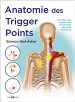 NIEL-ASHER Simeon Anatomie des Trigger Points. Un manuel clair et précis pour le traitement des points douloureux Librairie Eklectic