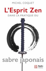 COQUET Michel L´esprit zen dans la pratique du sabre japonais Librairie Eklectic