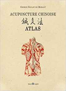 SOULIE DE MORANT G. Acuponcture chinoise - Atlas Librairie Eklectic