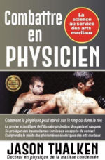 THALKEN Jason Combattre en physicien - La science au service des arts martiaux Librairie Eklectic