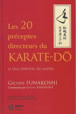 FUNAKOSHI Gichin Les 20 préceptes directeurs du Karaté-Do. Le legs spirituel du maître Librairie Eklectic