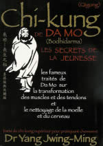 YANG JWING-MING Dr Chi-kung de Da Mo (Bodhidharma). Les secrets de la jeunesse Librairie Eklectic