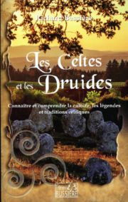 BESSIERE Richard Les Celtes et les Druides. Connaitre et comprendre la culture, les légendes et traditions celtiques. Librairie Eklectic