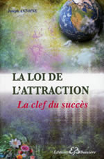 ANTOINE Joseph  La loi de l´attraction - La clef du succès  Librairie Eklectic