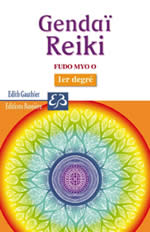 GAUTHIER Edith  Gendai Reiki - Fudo Myo O - 1er degré Librairie Eklectic