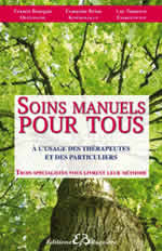 BOURGOIS F., BRION F., TONNERRE L. Soins manuels pour tous - A l´usage des thérapeutes et des particuliers Librairie Eklectic