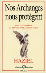 HAZIEL Nos Archanges nous protègent. Dons et pouvoir de la bienveillante armée du Christ. Librairie Eklectic